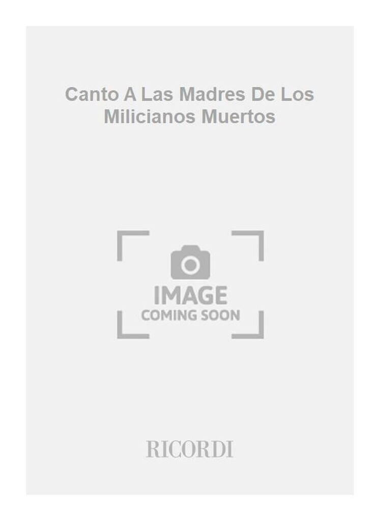Canto A Las Madres De Los Milicianos Muertos